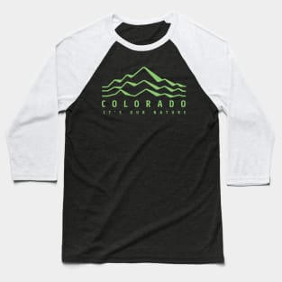 Colorado- It's Our Nature Baseball T-Shirt